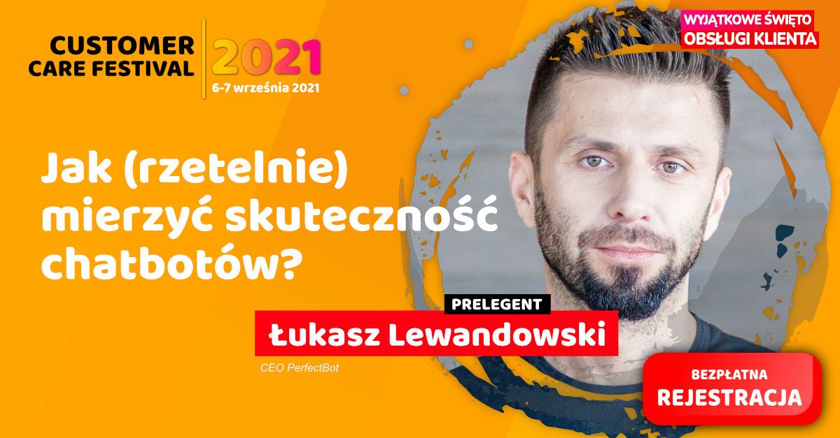 Relacja z wystąpienia Łukasza Lewandowskiego na konferencji Customer Care Festival 2021.